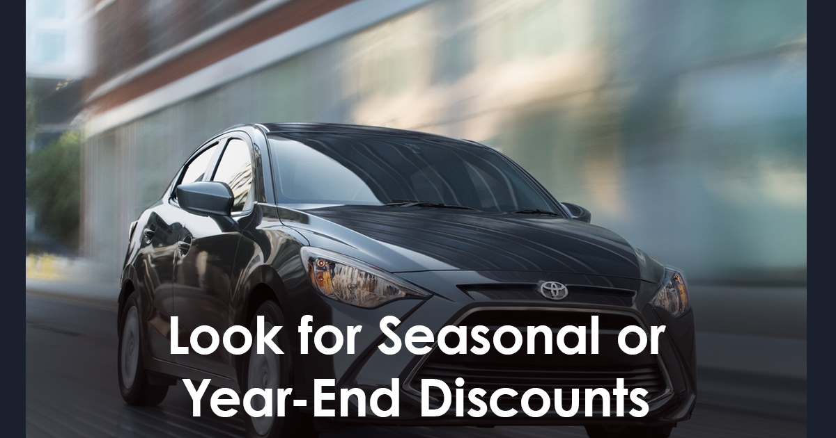 Look for Seasonal or Year-End Discounts