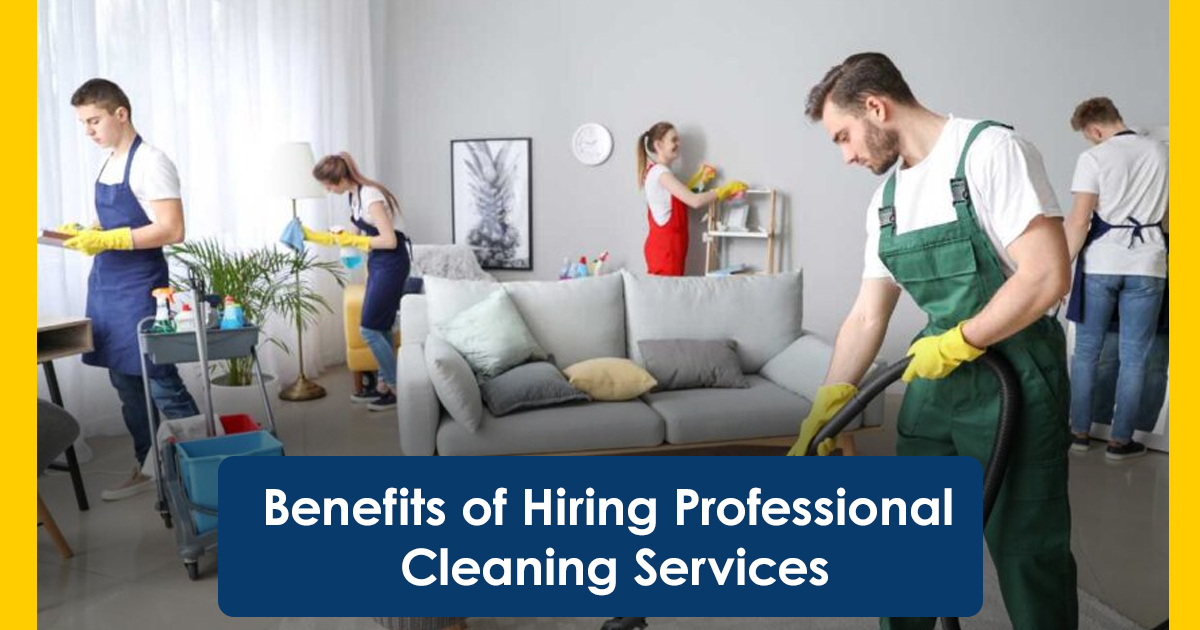 Benefits of Hiring Professional Cleaning Services