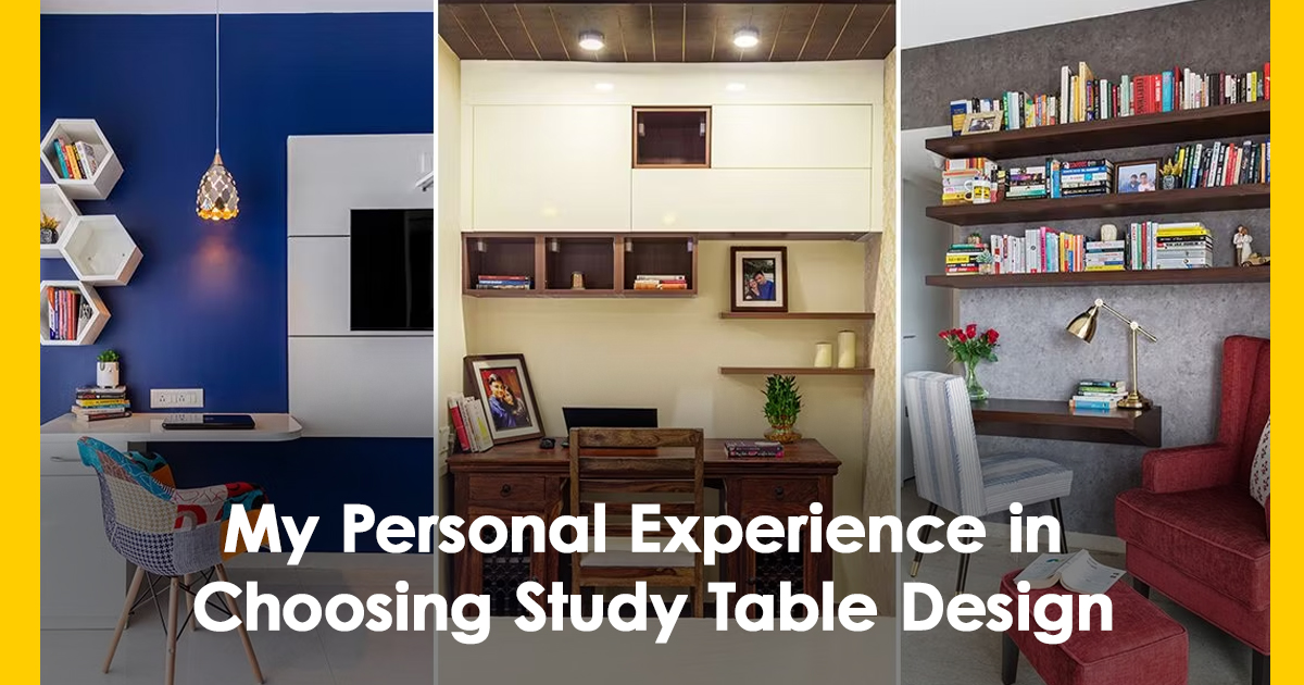 My Personal Experience in Choosing Study Table Design