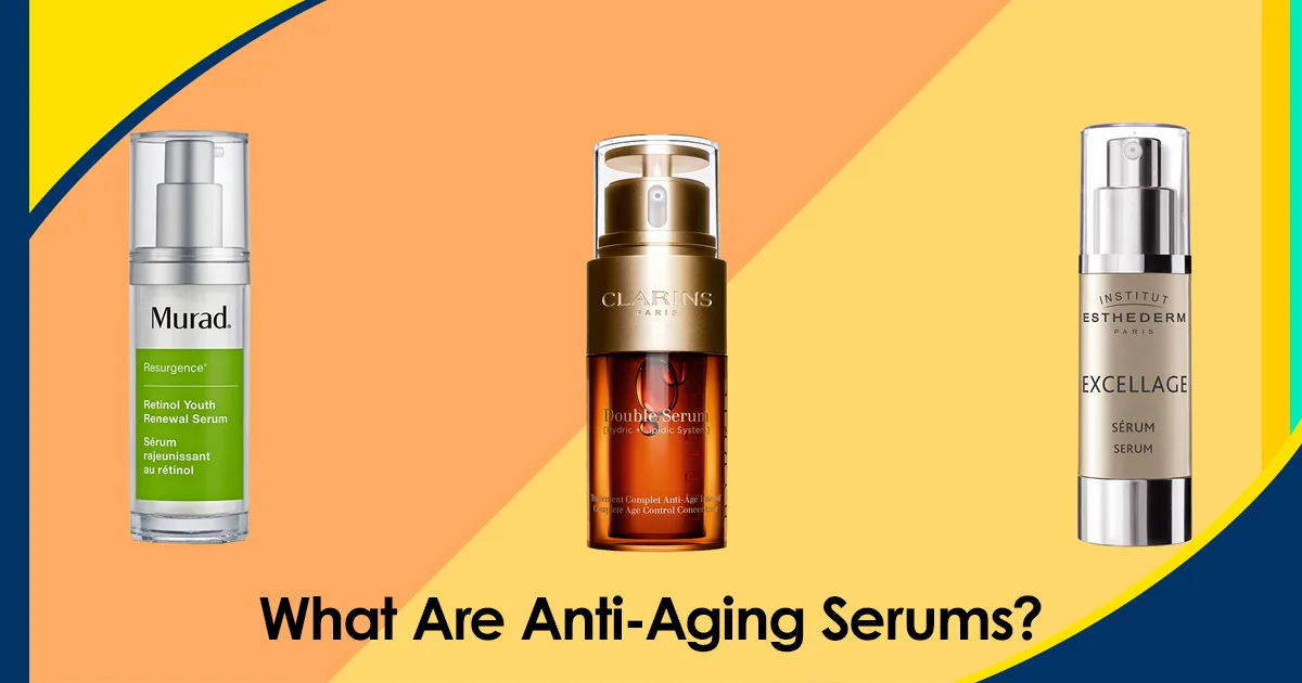 What Are Anti-Aging Serums?