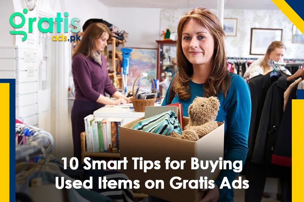 10 Smart Tips for Buying Used Items on Gratis Ads